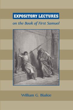 EXPOSITORY LECTURES ON THE BOOK OF FIRST SAMUEL - Blaikie, William G.