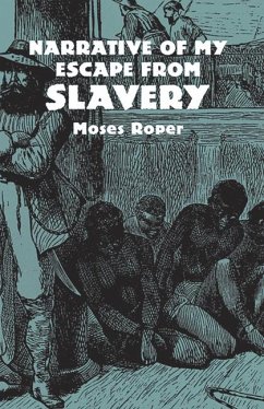 Narrative of My Escape from Slavery - Roper, Moses