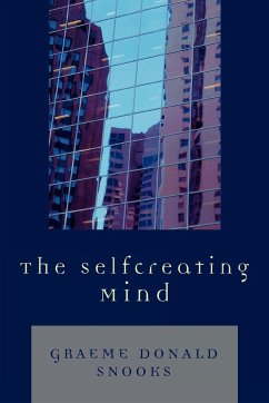 The Selfcreating Mind - Snooks, Graeme Donald