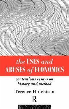 The Uses and Abuses of Economics - Hutchison, Terence