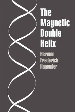 The Magnetic Double Helix, III - Hagemier, Herman Frederick