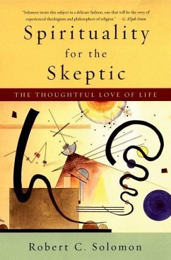 Spirituality for the Skeptic - Solomon, Robert C