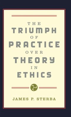 Cover The Triumph of Practice Over Theory in Ethics