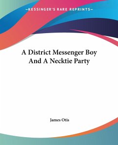 A District Messenger Boy And A Necktie Party - Otis, James