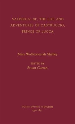 Valperga: Or, the Life and Adventures of Castruccio, Prince of Lucca - Shelley, Mary Wollstonecraft