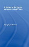 A History of the French Language Through Texts A History of the French Language Through Texts