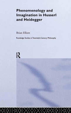 Phenomenology and Imagination in Husserl and Heidegger - Elliott, Brian