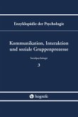 Kommunikation, Interaktion und soziale Gruppenprozesse / Enzyklopädie der Psychologie C.6. Sozialpsychologie, 3