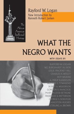 What the Negro Wants - Logan, Rayford W.