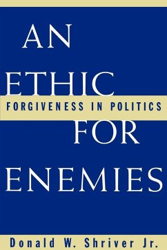 An Ethic for Enemies - Shriver, Donald W. Jr.