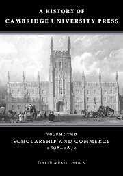 A History of Cambridge University Press: Volume 2, Scholarship and Commerce, 1698-1872 - Mckitterick, David