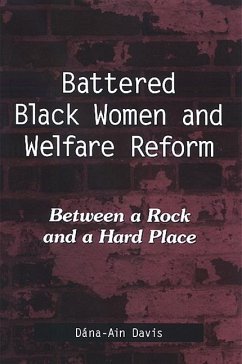 Battered Black Women and Welfare Reform: Between a Rock and a Hard Place - Davis, Dána-Ain