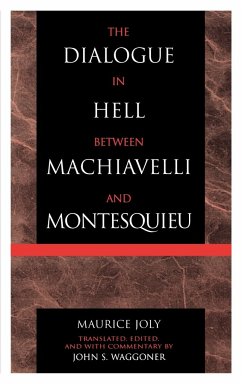The Dialogue in Hell between Machiavelli and Montesquieu - Joly, Maurice