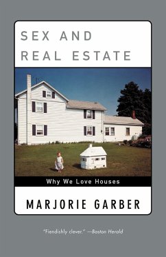 Sex and Real Estate - Garber, Marjorie