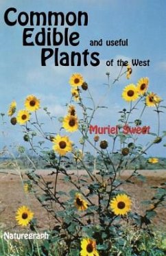 Common Edible Useful Plants of the West - Sweet, Muriel; Sweet, Jerry Ed