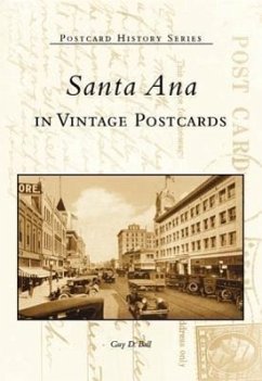 Santa Ana in Vintage Postcards - Ball, Guy D