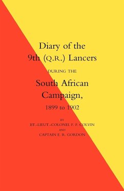 Diary of the 9th (Q.R.) Lancers During the South African Campaign 1899 to 1902 - Colvin, Bt -Lieut -Col F. F.