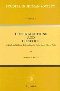 Contradictions and Conflict: A Dialectical Political Anthropology of a University in Western India - Kurtz, Donald V.