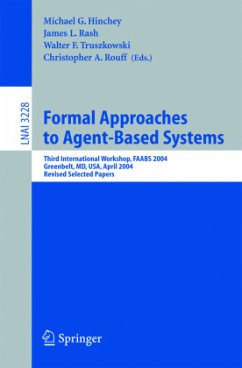 Formal Approaches to Agent-Based Systems - Hinchey, Michael G. / Rash, James L. / Truszkowski, Walter F. / Rouff, Christopher A. (eds.)