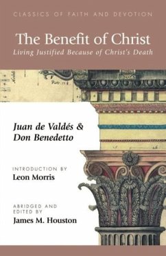 The Benefit of Christ - de Valdes, Juan; Benedetto, Don