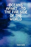 OCEANS APART --TO THE FAR SIDE OF THE WORLD