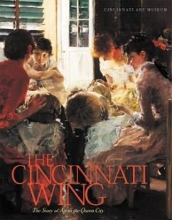 The Cincinnati Wing: The Story of Art in the Queen City - Aronson, Julie