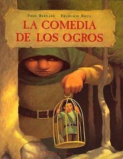 La Comedia de Los Ogros - Bernard, Fred; Roca, Francois