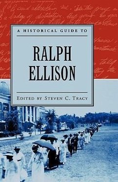 A Historical Guide to Ralph Ellison - Tracy, Steven C. (ed.)