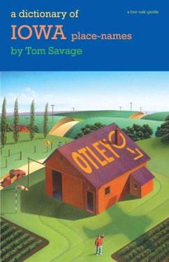 A Dictionary of Iowa Place-Names - Savage, Tom