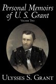 Personal Memoirs of U. S. Grant, Volume Two, History, Biography