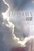 Fall Down and Worship Him!