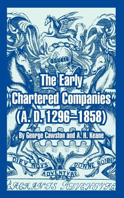 The Early Chartered Companies - Cawston, George; Keane, A. H.