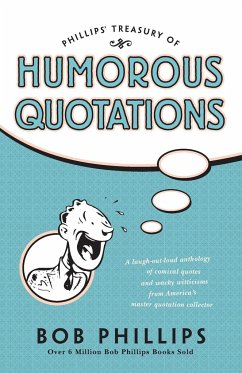 Phillips' Treasury of Humorous Quotations - Phillips, Bob