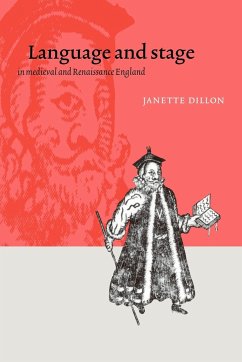 Language and Stage in Medieval and Renaissance England - Dillon, Janette