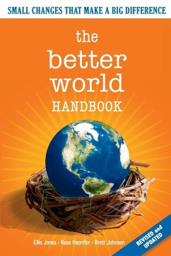 The Better World Handbook - Jones, Ellis; Johnson, Brett; Haenfler, Ross