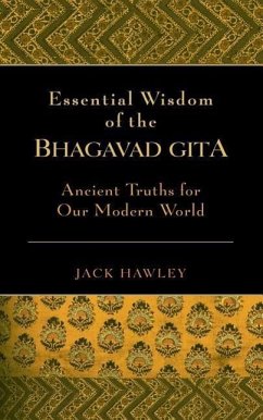 Essential Wisdom of the Bhagavad Gita - Hawley, Jack