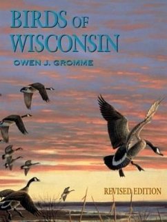 Birds of Wisconsin - Gromme, Owen J.