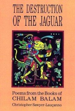 Destruction of the Jaguar - Sawyer-Lauçanno, Christopher