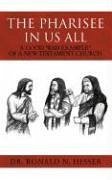 The Pharisee In Us All: Pharisaism: A Good &quote;Bad Example&quote; of a New Testament Church