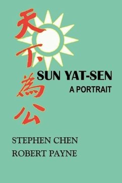 Sun Yat-Sen: A Portrait - Chen, Stephen; Payne, Robert