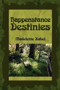 Happenstance Destinies - Zabel, Madeleine