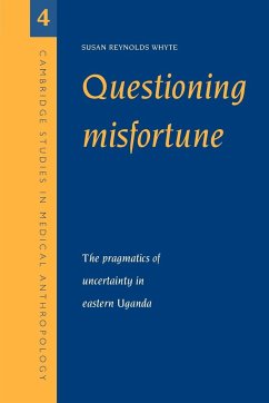 Questioning Misfortune - Whyte, Susan Reynolds
