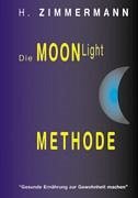 Die Moon-Light-Methode - Zimmermann, Heinrich