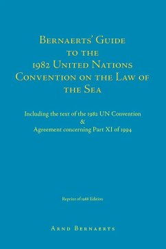 Bernaerts' Guide to the 1982 United Nations Convention on the Law of the Sea - Bernaerts, Arnd