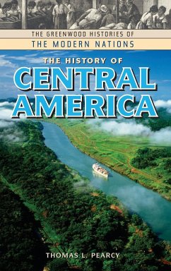 The History of Central America - Pearcy, Thomas L.
