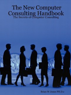 The New Computer Consulting Handbook - Jones PH. D. c, Brian W.