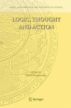 Logic, Thought and Action - Vanderveken, Daniel (ed.)