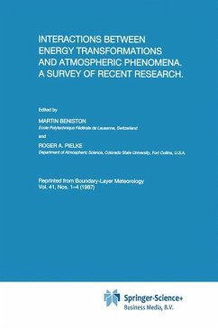 Interactions between Energy Transformations and Atmospheric Phenomena. A Survey of Recent Research - Beniston, M. / Pielke, R.A. (Hgg.)
