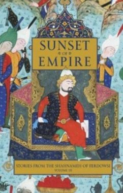 Sunset of Empire: Stories from the Shahnameh of Ferdowsi, Volume 3 - Firdawsei; Ferdowsi, Abolqasem