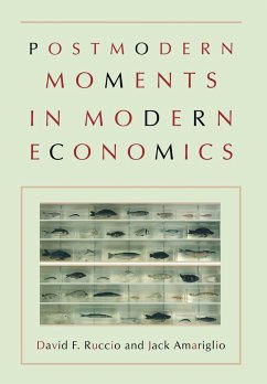 Postmodern Moments in Modern Economics - Ruccio, David F.; Amariglio, Jack